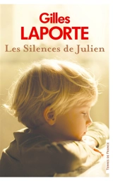 Les silences de Julien - Gilles Laporte