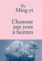 L'homme aux yeux à facettes - Ming-Yi Wu