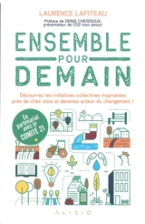 Ensemble pour demain : découvrez les initiatives collectives inspirantes près de chez vous et devenez acteur du changement ! - Laurence Lafiteau