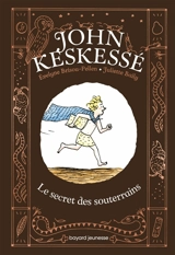 John Keskessé. Le secret des souterrains - Evelyne Brisou-Pellen