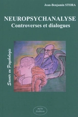 Neuropsychanalyse : controverses et dialogues - Jean Benjamin Stora