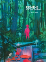 René.e aux bois dormants - Elene Usdin