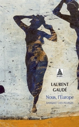 Nous, l'Europe : banquet des peuples - Laurent Gaudé