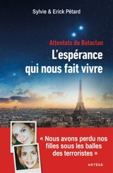 Attentats du Bataclan : l'espérance qui nous fait vivre - Sylvie Pétard