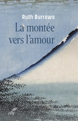 La montée vers l'amour : pédagogie spirituelle de Jean de la Croix - Ruth Burrows