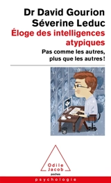 Eloge des intelligences atypiques : pas comme les autres, plus que les autres ! - David Gourion