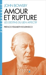Amour et rupture : les destins du lien affectif - John Bowlby