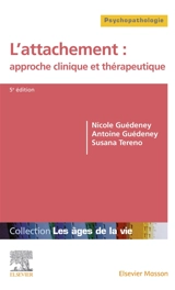 L'attachement : approche clinique et thérapeutique - Nicole Guedeney