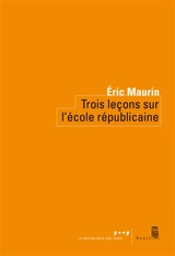 Trois leçons sur l'école républicaine - Eric Maurin
