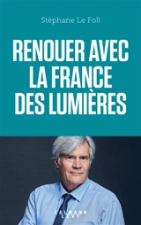 Renouer avec la France des Lumières - Stéphane Le Foll