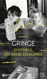Ensemble, on aboie en silence : récit - Gringe