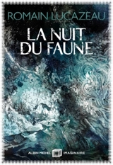 La nuit du faune - Romain Lucazeau