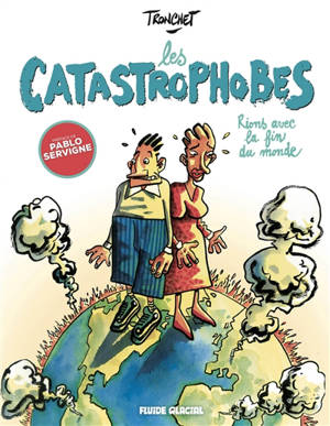 Les catastrophobes : rions avec la fin du monde - Didier Tronchet