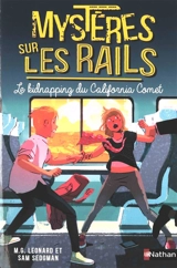 Mystères sur les rails. Vol. 2. Le kidnapping du California Comet - M.G. Leonard