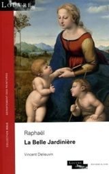 Raphaël : La belle jardinière - Vincent Delieuvin