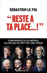 Reste à ta place... ! : le mépris, une pathologie bien française - Sébastien Le Fol