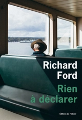 Rien à déclarer - Richard Ford