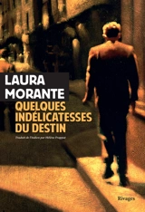 Quelques indélicatesses du destin : contes & interludes - Laura Morante