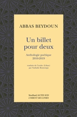 Un billet pour deux : anthologie poétique 2010-2019 - Abbas Beydoun