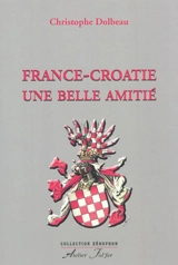 France-Croatie, une vieille amitié - Christophe Dolbeau