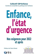 Enfance, l'état d'urgence : nos exigences pour 2022 et après - CEP-Enfance (France)