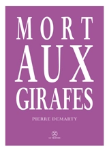 Mort aux girafes - Pierre Demarty