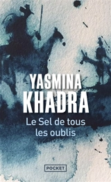 Le sel de tous les oublis - Yasmina Khadra