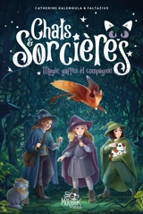 Chats & sorcières. Vol. 1. Magie, gaffes et compagnie - Catherine Kalengula