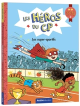Les héros du CP. Les super-sportifs : niveau lecture 2 - Marie-Désirée Martins
