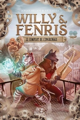 Willy & Fenris. Vol. 1. Le complot de l'engrenage - Johan Heliot