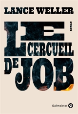 Le cercueil de Job - Lance Weller