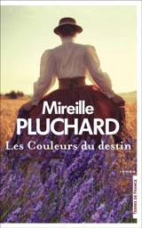 Les couleurs du destin - Mireille Pluchard