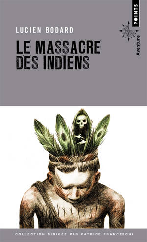 Le massacre des Indiens - Lucien Bodard