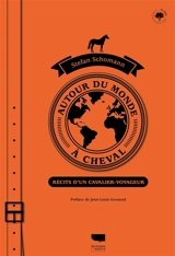Autour du monde à cheval : récits d'un cavalier-voyageur - Stefan Schomann