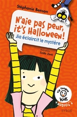 N'aie pas peur, it's Halloween ! : Jia éclaircit le mystère - Stéphanie Benson