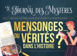 Mensonges... ou vérités dans l'histoire ? : une plongée au coeur des erreurs, tricheries et canulars les plus incroyables de l'histoire mondiale - Isabelle Louviot