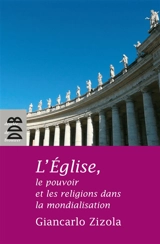 L'Eglise, le pouvoir et les religions dans la mondialisation - Giancarlo Zizola