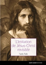 L'imitation de Jésus-Christ revisitée - Sully Faik