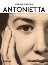 Antonietta : lettres à ma disparue : récit - Gérard Haddad