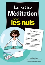 Le cahier méditation pour les nuls - Céline Tran
