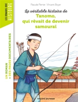 La véritable histoire de Tanomo qui rêvait de devenir samouraï - Pascale Perrier