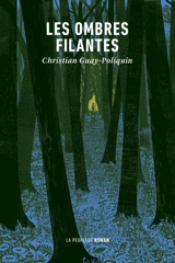 Les ombres filantes - Christian Guay-Poliquin