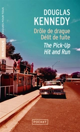 The pick-up. Drôle de drague. Hit and run. Délit de fuite - Douglas Kennedy