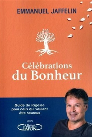 Célébrations du bonheur - Emmanuel Jaffelin