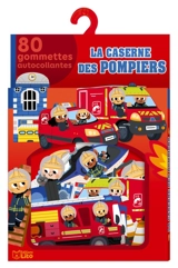 La caserne des pompiers : 80 gommettes autocollantes - Carlo Beranek