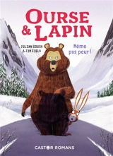Ourse & lapin. Vol. 5. Même pas peur ! - Julian Gough