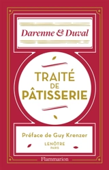 Traité de pâtisserie moderne : guide du pâtissier-traiteur : renfermant les procédés les plus récents pour le travail de la pâtisserie fine et ordinaire, des petits fours, desserts, glaces, cuisine pour la ville et conserves - Emile Darenne