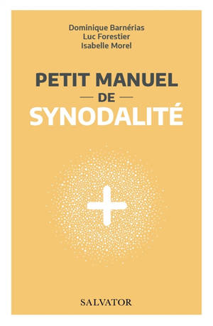Petit manuel de synodalité - Dominique Barnérias