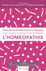 Les 20 grandes questions pour comprendre l'homéopathie : médecines complémentaires et alternatives