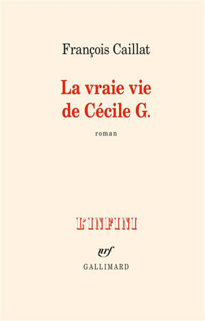 La vraie vie de Cécile G. - François Caillat